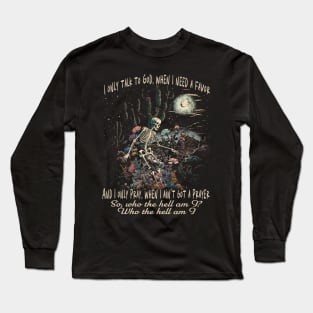 I Only Talk To God, When I Need A Favor Skeleton Cactus Country Music Long Sleeve T-Shirt